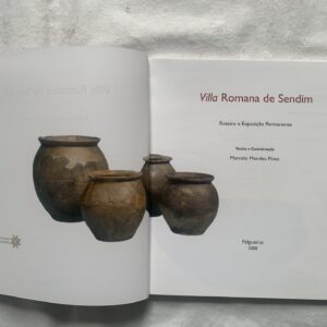VILLA ROMANA DE SENDIM – ROTEIRO E EXPOSIÇÃO PERMANENTE | Marcelo Mendes Pinto | Câmara Municipal de Felgueiras | 2008
