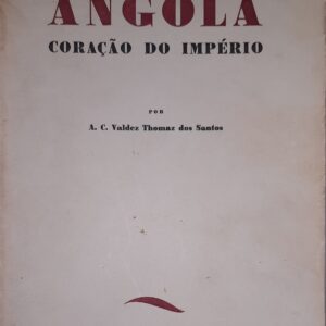 Angola — Coração do Império (1945) — Valdez Thomaz dos Santos