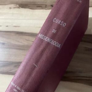 CURSO DE MISSIONOLOGIA - 1956 – A. da Silva Rego – Agência Geral do Ultramar