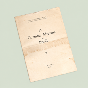 A Cozinha Africana no Brasil — Luís da Câmara Cascudo — 1964