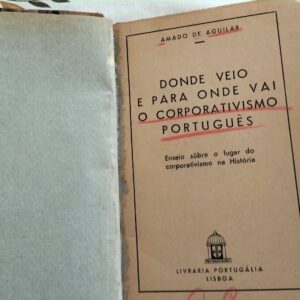 Donde Veio e Para Onde Vai o Corporativismo Português – Amado de Aguilar