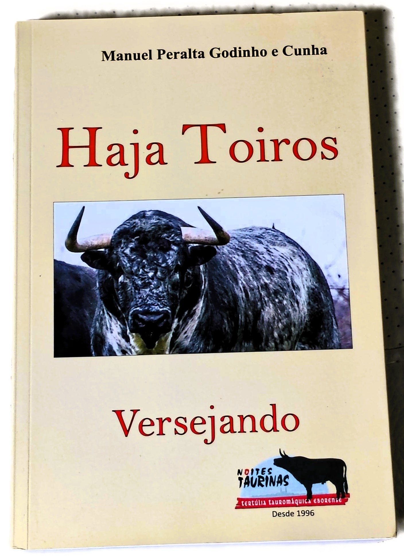 Haja Toiros — Manuel Peralta Godinho e Cunha — 1.ª Edição 2022