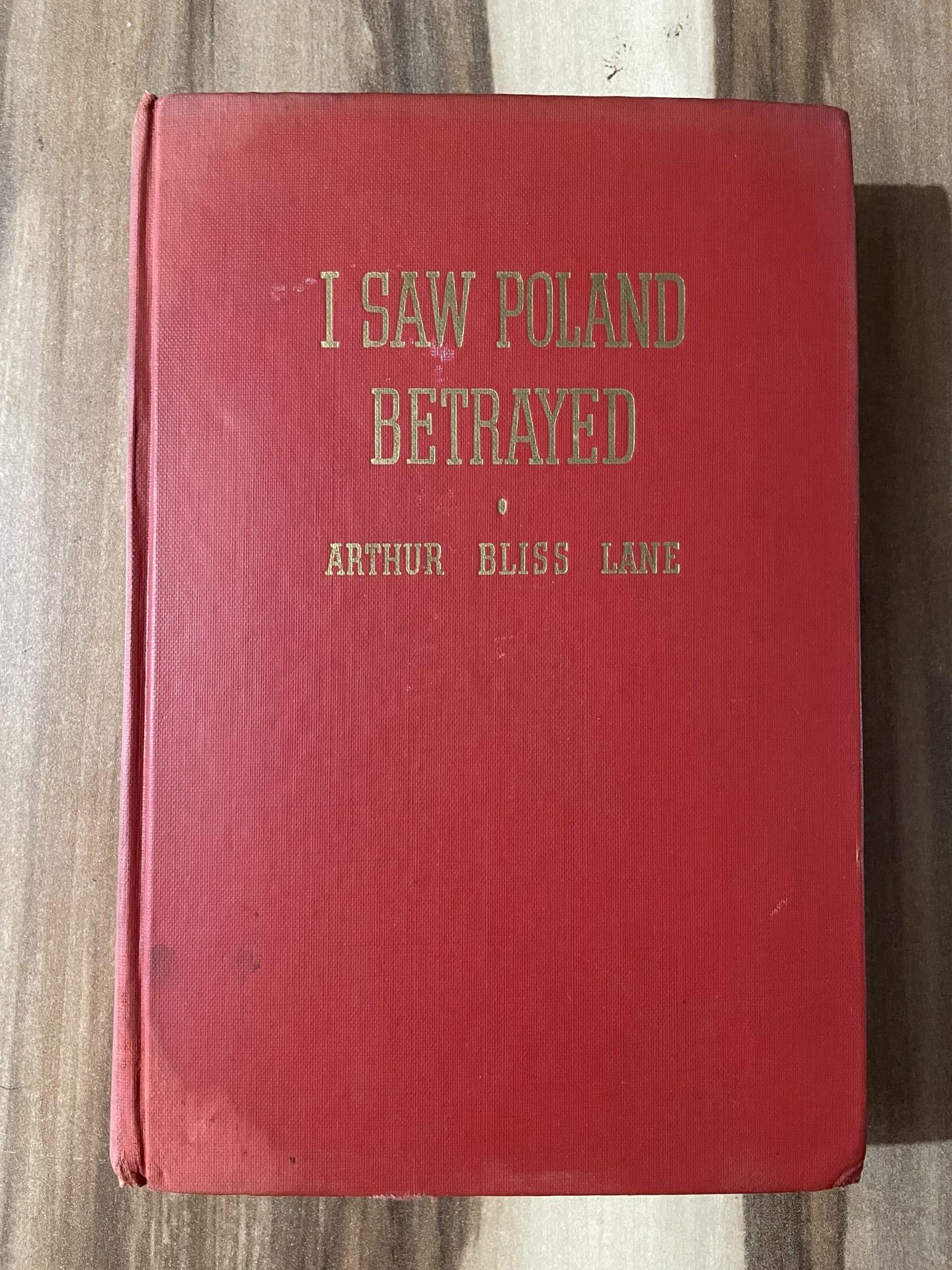 I Saw Poland Betrayed — Arthur Bliss Lane — 1948