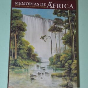 Memórias de África 1961–2004 — Jorge Eduardo da Costa Oliveira, Ultramar. Colonias.