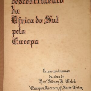 O Descobrimento da África do Sul pela Europa – Sidney R. Welch 1937