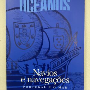 Oceanos N.º 38 – Navios e Navegações: Portugal e o Mar