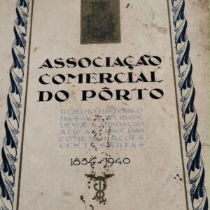 Associação Comercial do Porto – Resumo Histórico 1834–1940
