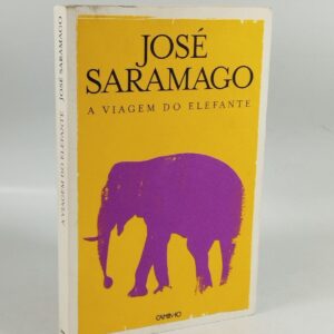 A Viagem do Elefante — José Saramago — Primeira Edição, 2008