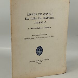 Livros de Contas da Ilha da Madeira 1504–1537 — I: Almoxarifados e Alfândegas — 1985