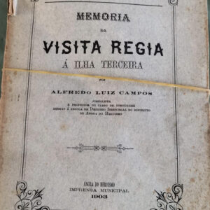Memória da Visita Régia à Ilha Terceira — Alfredo Luiz Campos