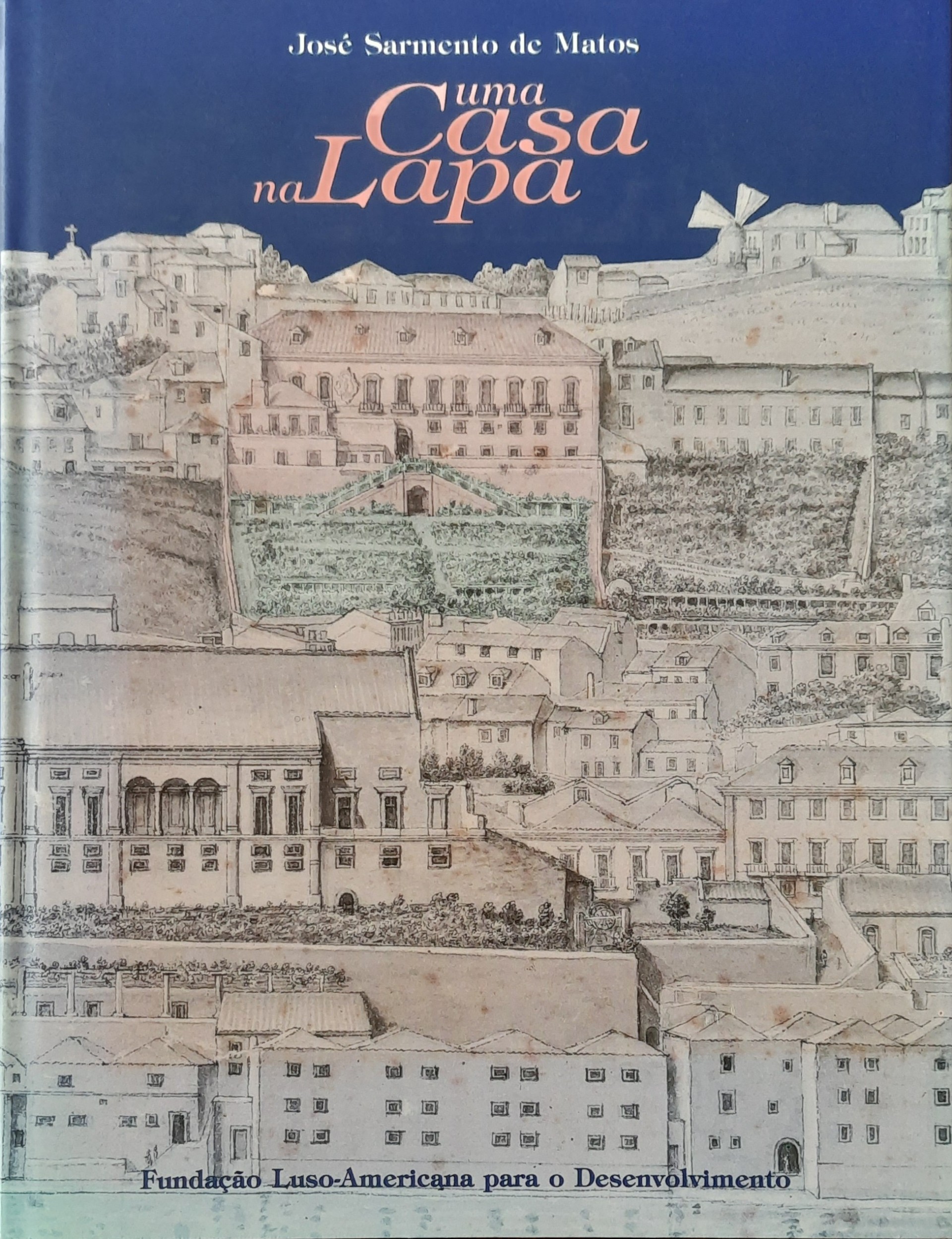Uma Casa na Lapa — Lisboa, José Sarmento de Matos
